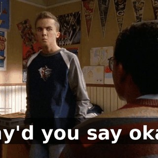 Why'd you say okay?