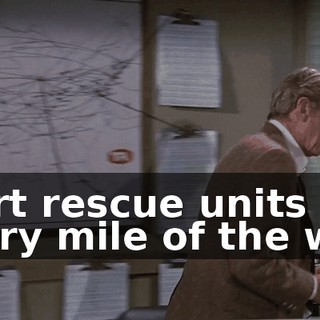Alert rescue units at every mile of the way.