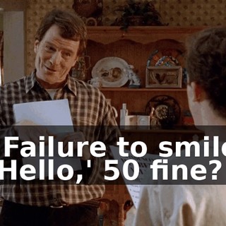 "Failure to smile 'Hello,' $50 fine?
