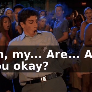 Oh, my... Are... Are you okay?