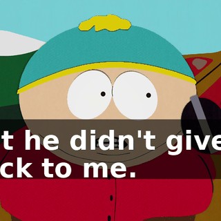 But he didn't give it back to me.