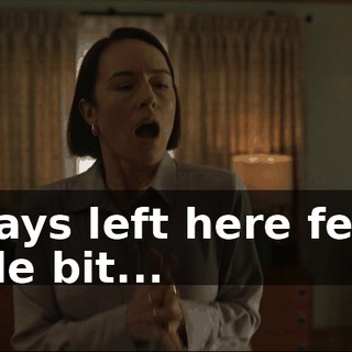 I always left here feeling a little bit...