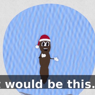 It would be this...
