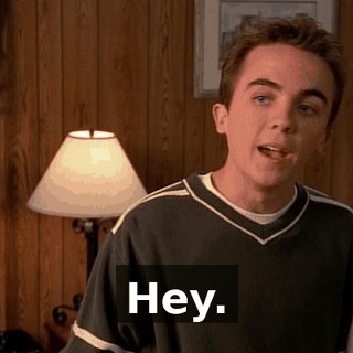 Hey.