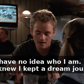 They have no idea who I am. If they knew I kept a dream journal...