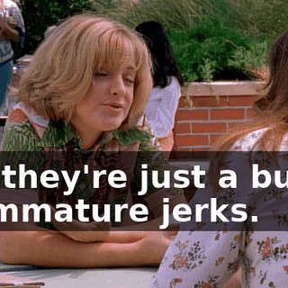 but they're just a bunch of immature jerks.