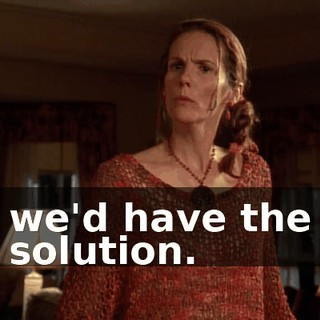 we'd have the solution.