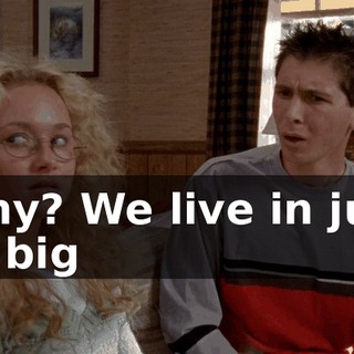 Why? We live in just as big