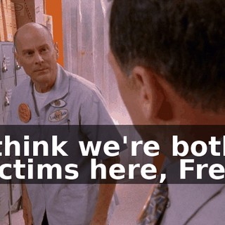 I think we're both victims here, Fred.