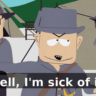 Well, I'm sick of it!