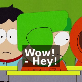 Wow! - Hey!