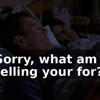 Sorry, what am I telling your for?