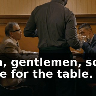 - Uh, gentlemen, some wine for the table.