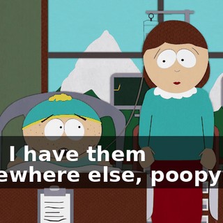 Ooh, I have them somewhere else, poopykins.