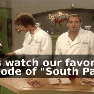 let's watch our favorite episode of "South Park."