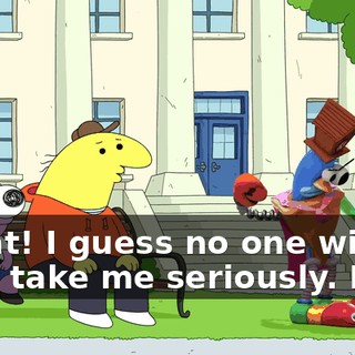 Great! I guess no one will ever take me seriously. Ever.