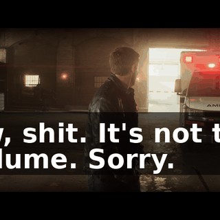 Aw, shit. It's not the volume. Sorry.