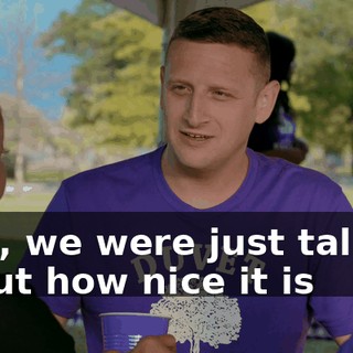 - Oh, we were just talking about how nice it is
