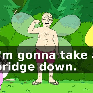 I'm gonna take a bridge down.