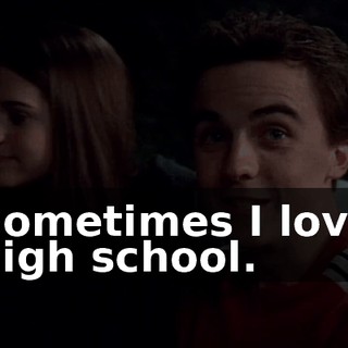 Sometimes I love high school.