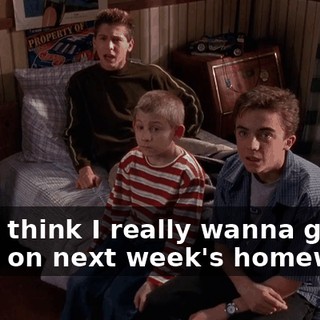 and I think I really wanna get a jump on next week's homework.