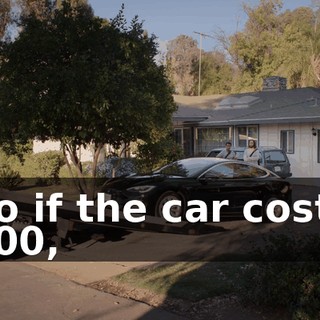 So if the car costs $100,
