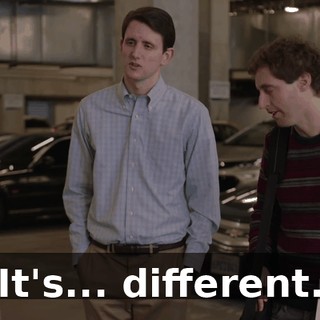 It's... different.