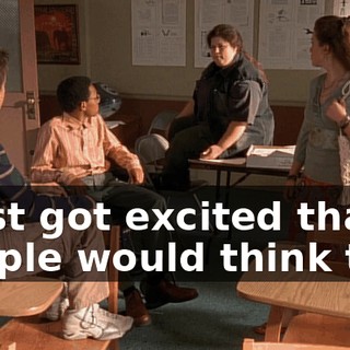 I just got excited that people would think that