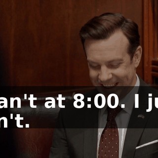 I can't at 8:00. I just can't.