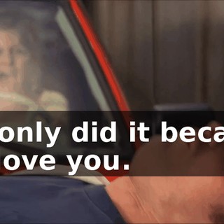 We only did it because we love you.