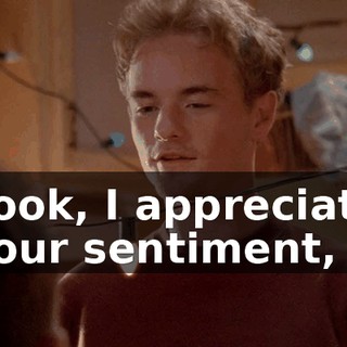 Look, I appreciate your sentiment,
