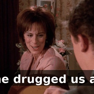She drugged us all.