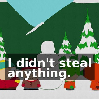 I didn't steal anything.