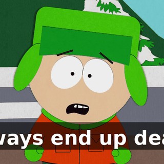 always end up dead.