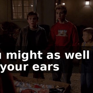 You might as well cut off your ears