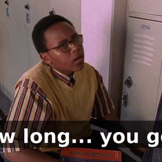 How long... you got?