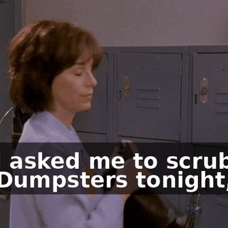 Fred asked me to scrub out the Dumpsters tonight,