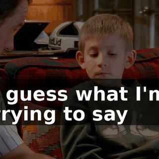 I guess what I'm trying to say