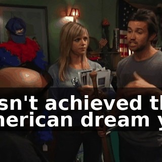 hasn't achieved the American dream yet
