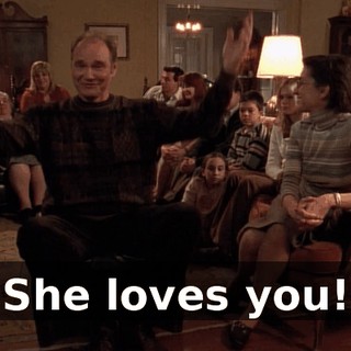 She loves you!