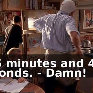 - 25 minutes and 43.2 seconds. - Damn!
