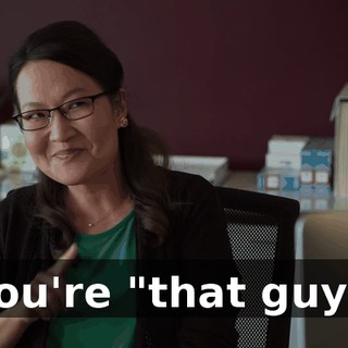 you're "that guy".