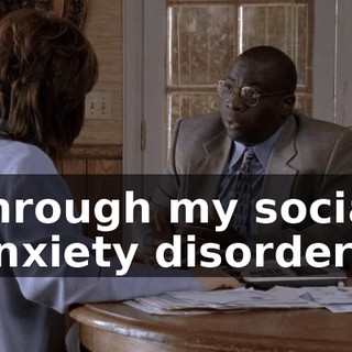 through my social anxiety disorder