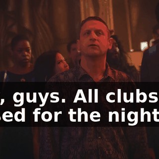 Hey, guys. All clubs are closed for the night.
