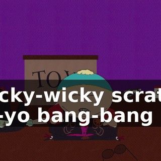 ♪ Wicky-wicky scratch yo-yo bang-bang ♪
