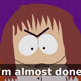 I'm almost done!