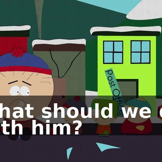 What should we do with him?