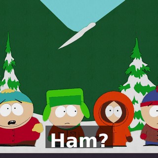 Ham?