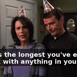 that's the longest you've ever stuck with anything in your life.