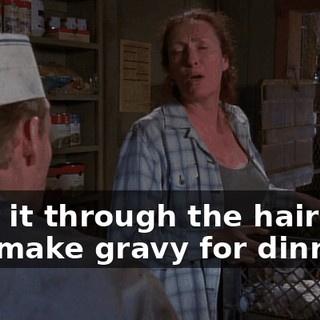 pour it through the hair trap and make gravy for dinner.